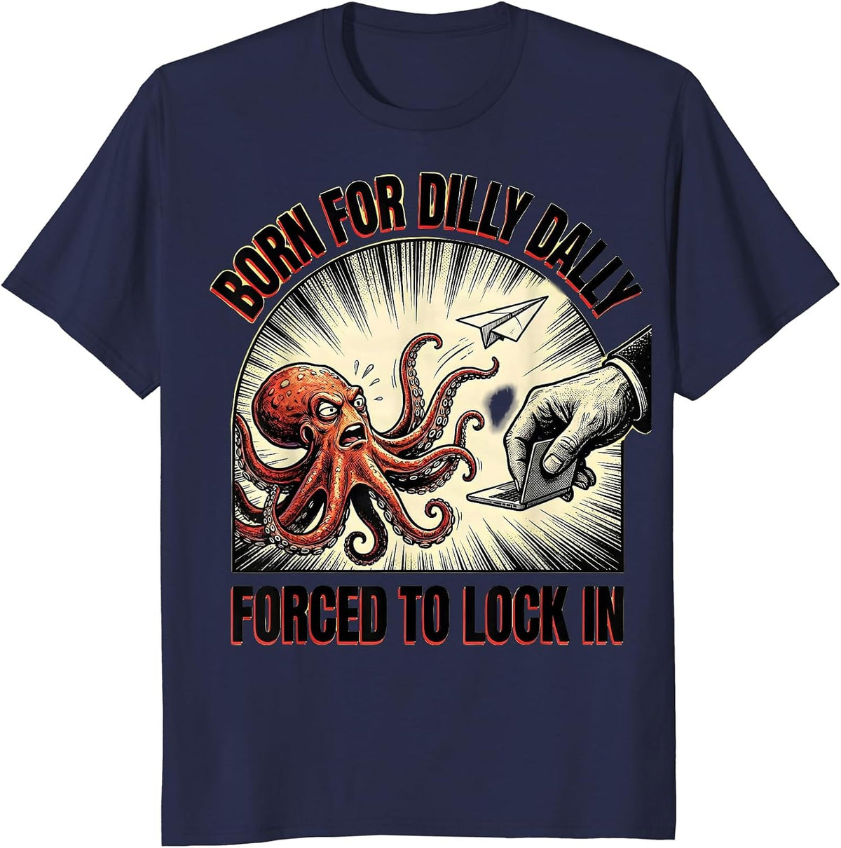 Born For Dilly Dally Forced To Lock In Funny Meme T-Shirt - Navy Blue