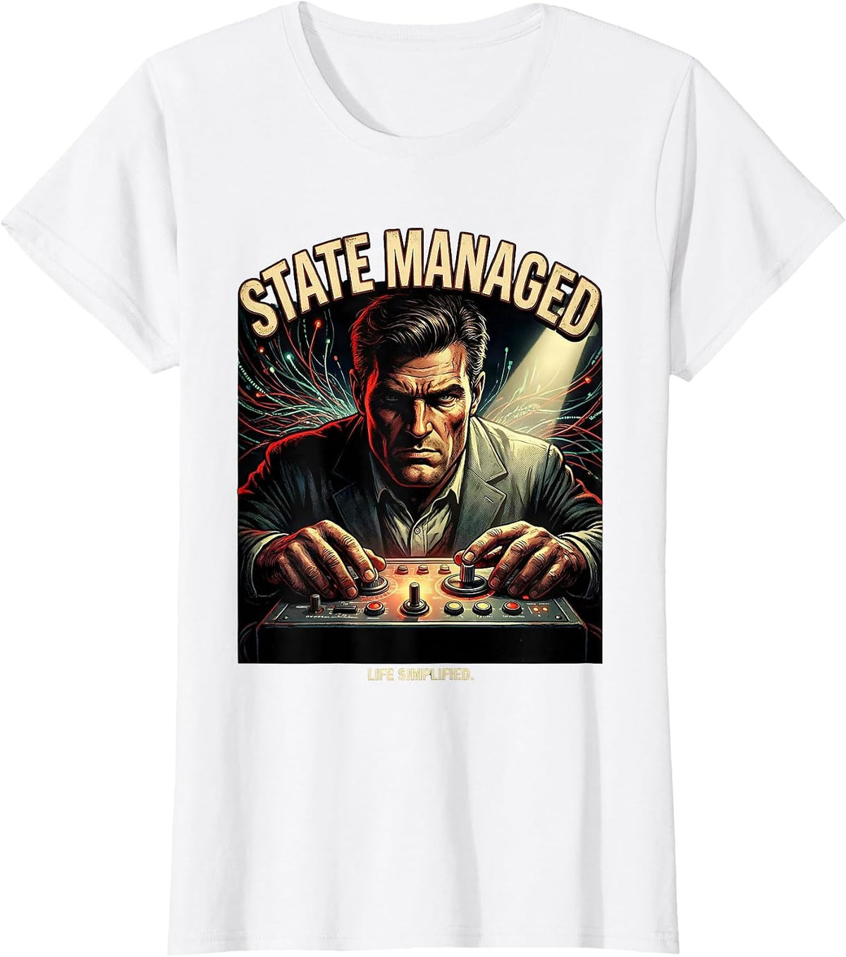 State Managed Life Simplified Developer Design T-Shirt - White