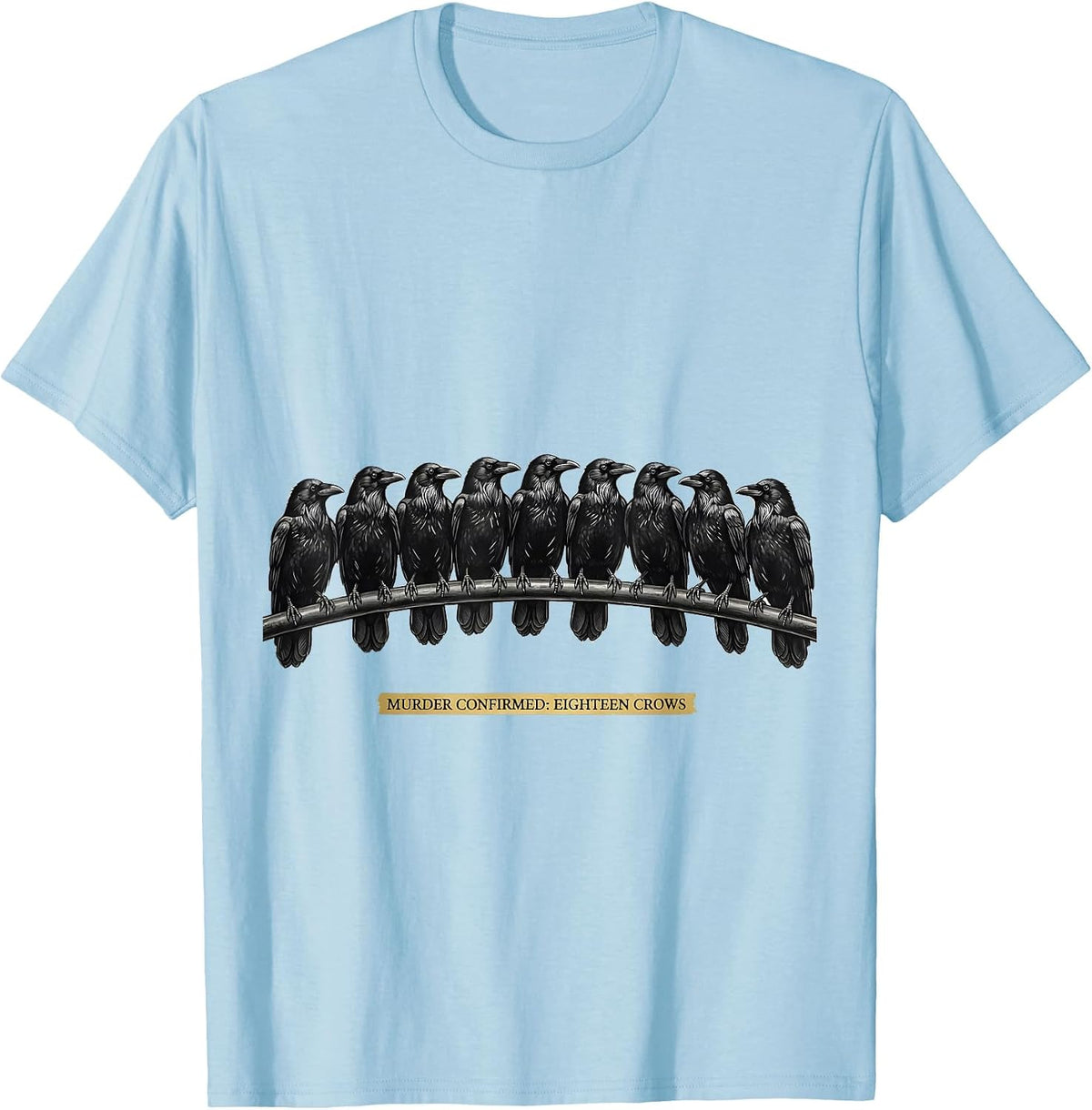 Men's Murder Confirmed: Eighteen Crows Dark Humor Gothic Bird T-Shirt - Baby Blue