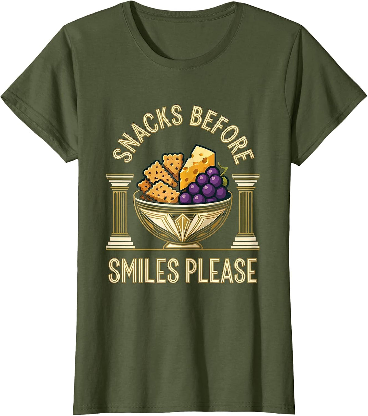 Women's Snacks Before Smiles Please Funny Design T-Shirt - Olive Green