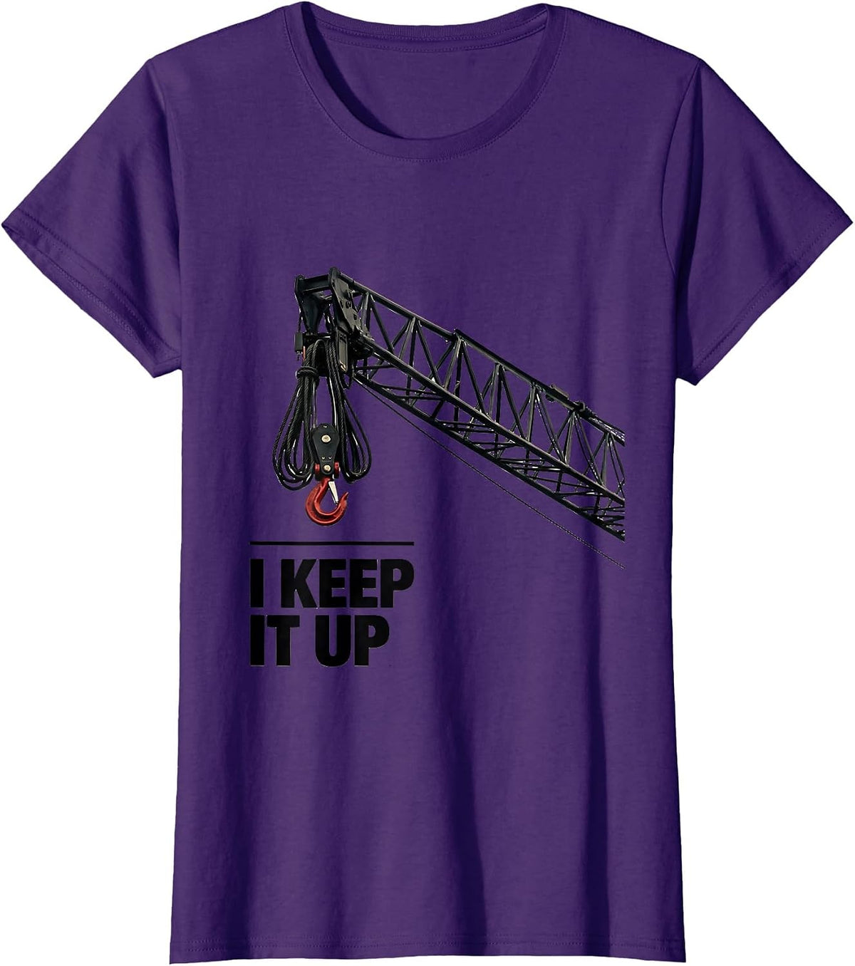 Women's I Keep It Up Funny Crane Operator Heavy Equipment Workplace T-Shirt - Purple