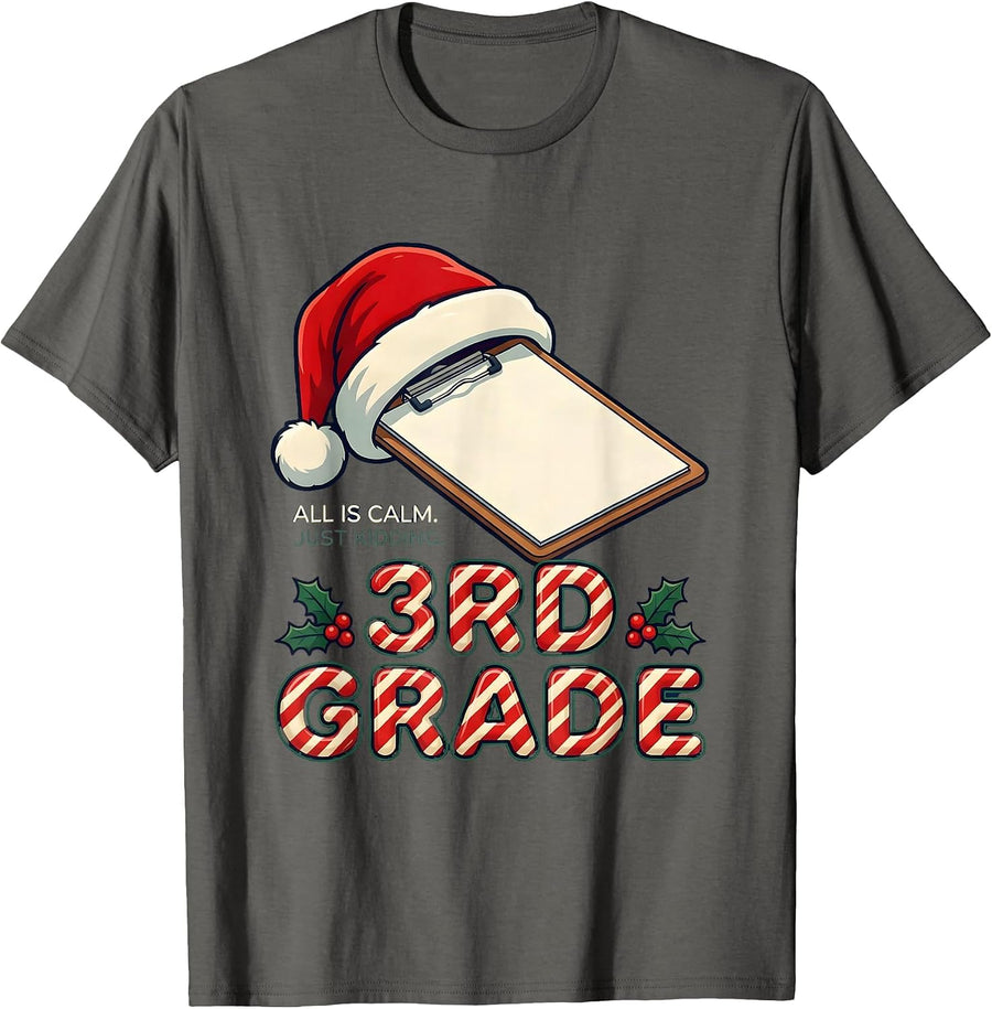 All Is Calm Just Kidding 3rd Grade Funny Teacher Christmas T-Shirt - Asphalt Grey