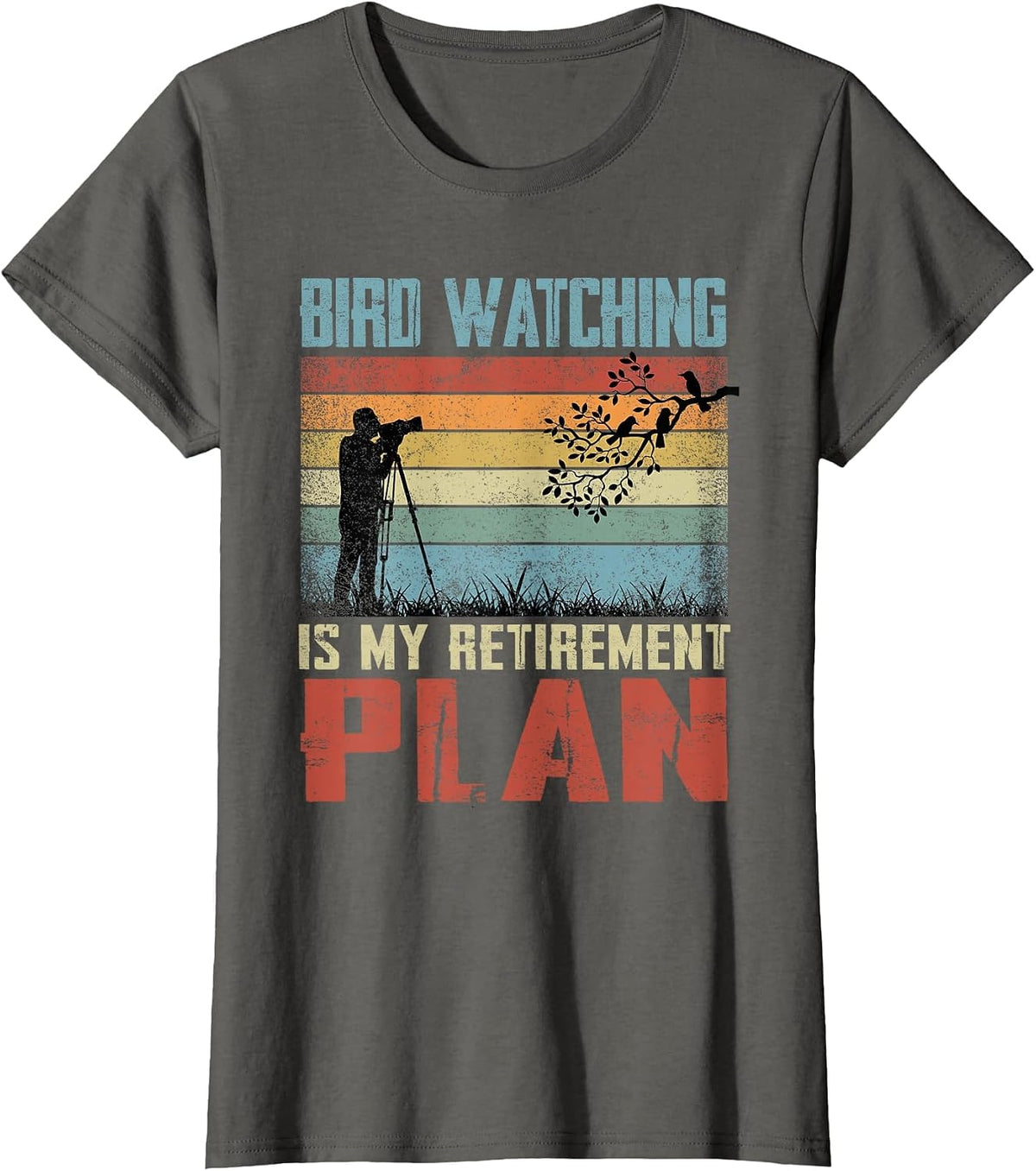Bird Watching is My Retirement Plan Retired Bird Watcher T-Shirt - Asphalt Grey