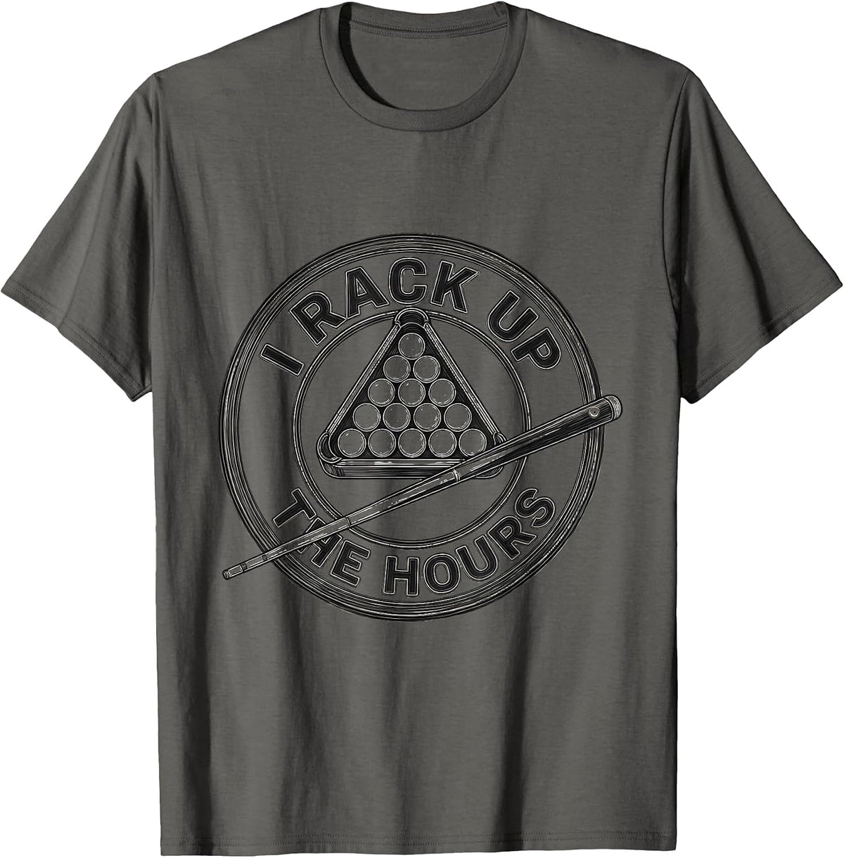 Men's I Rack Up The Hours Funny Billiards Pool Player Humor T-Shirt - Asphalt Grey