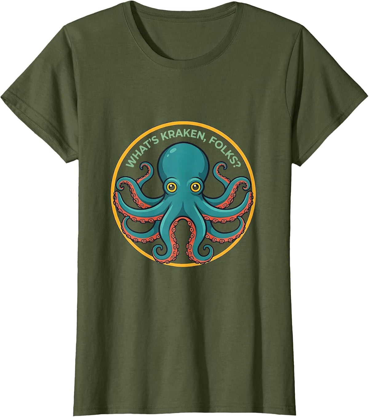 Women's What's Kraken, Folks? Playful Octopus Lover Ocean Animal T-Shirt - Olive Green