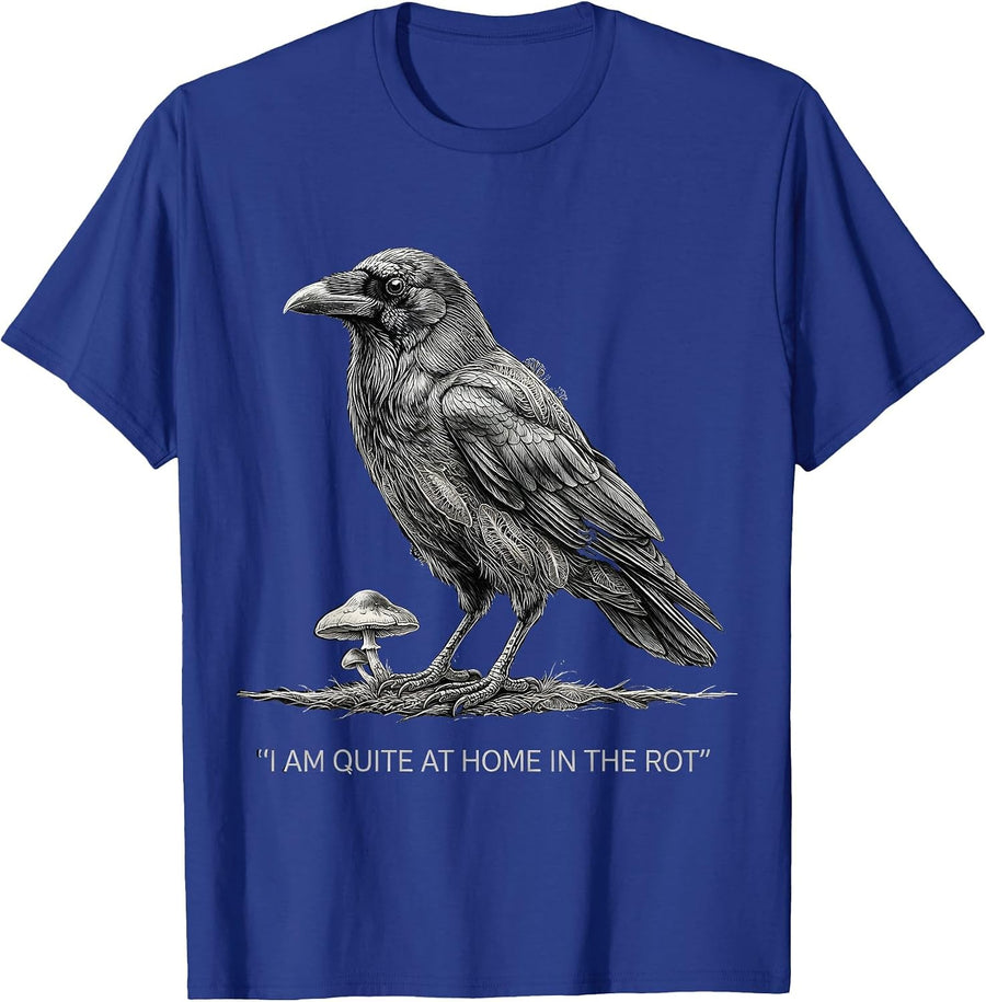 I Am Quite At Home In The Rot Gothic Crow Mushroom Humor T-Shirt - Royal Blue