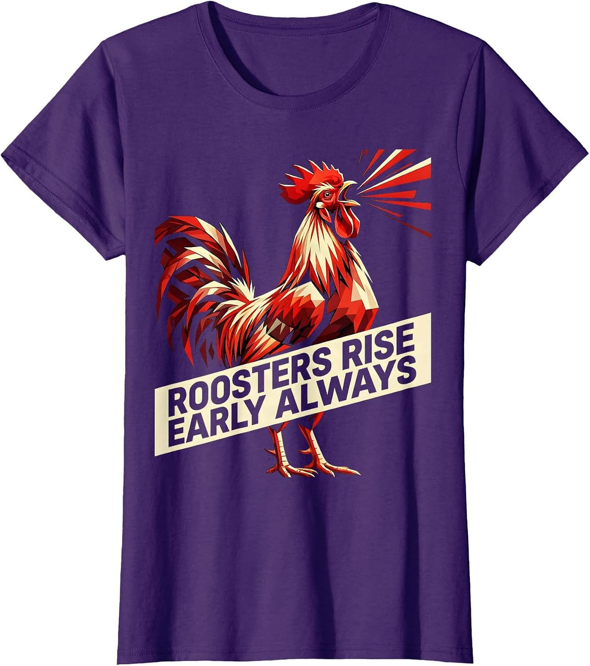 Women's Roosters Rise Early Always Funny Chicken Design T-Shirt - Purple