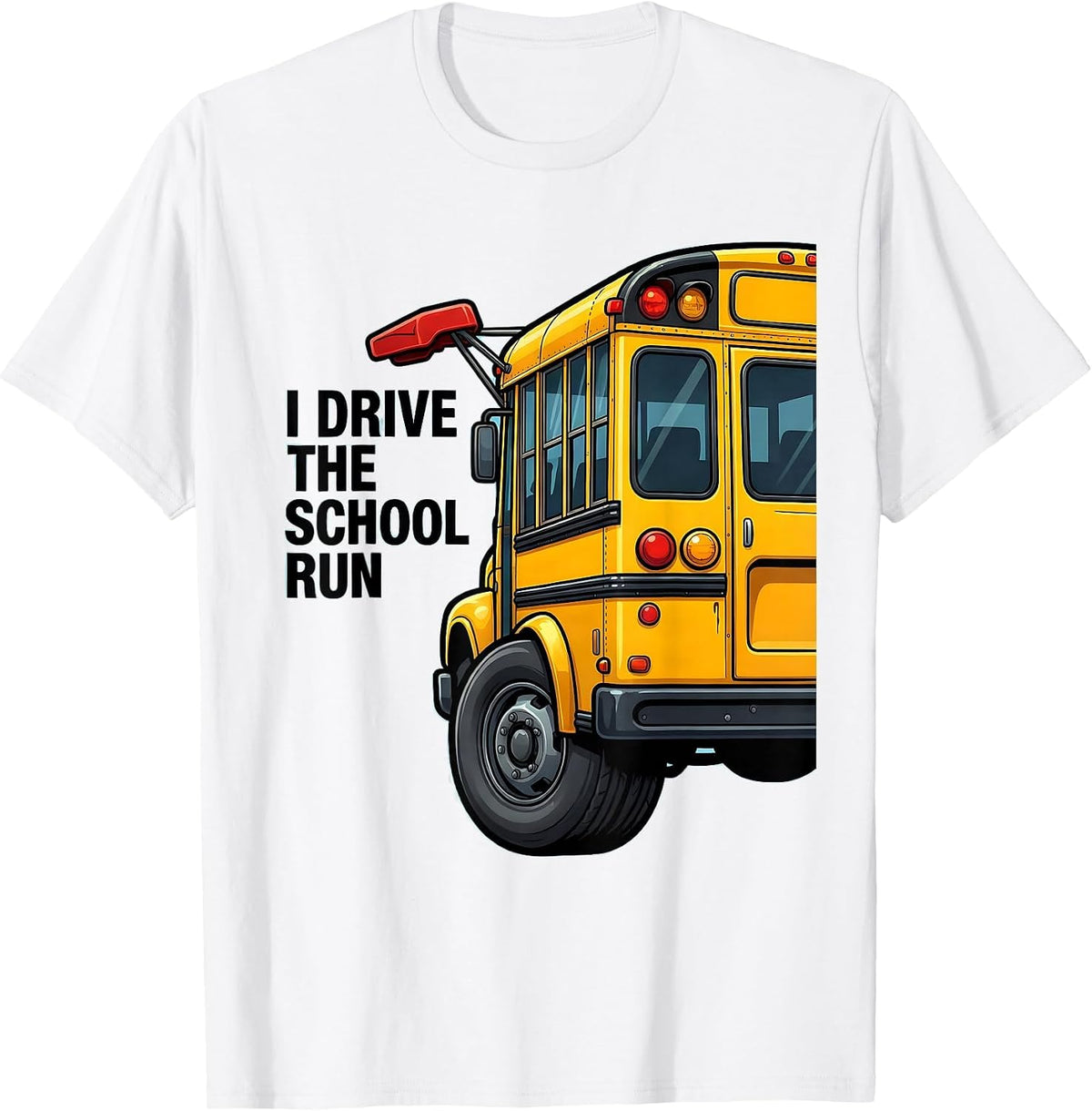 Men's I Drive The School Run Funny School Bus Driver Humor T-Shirt - White
