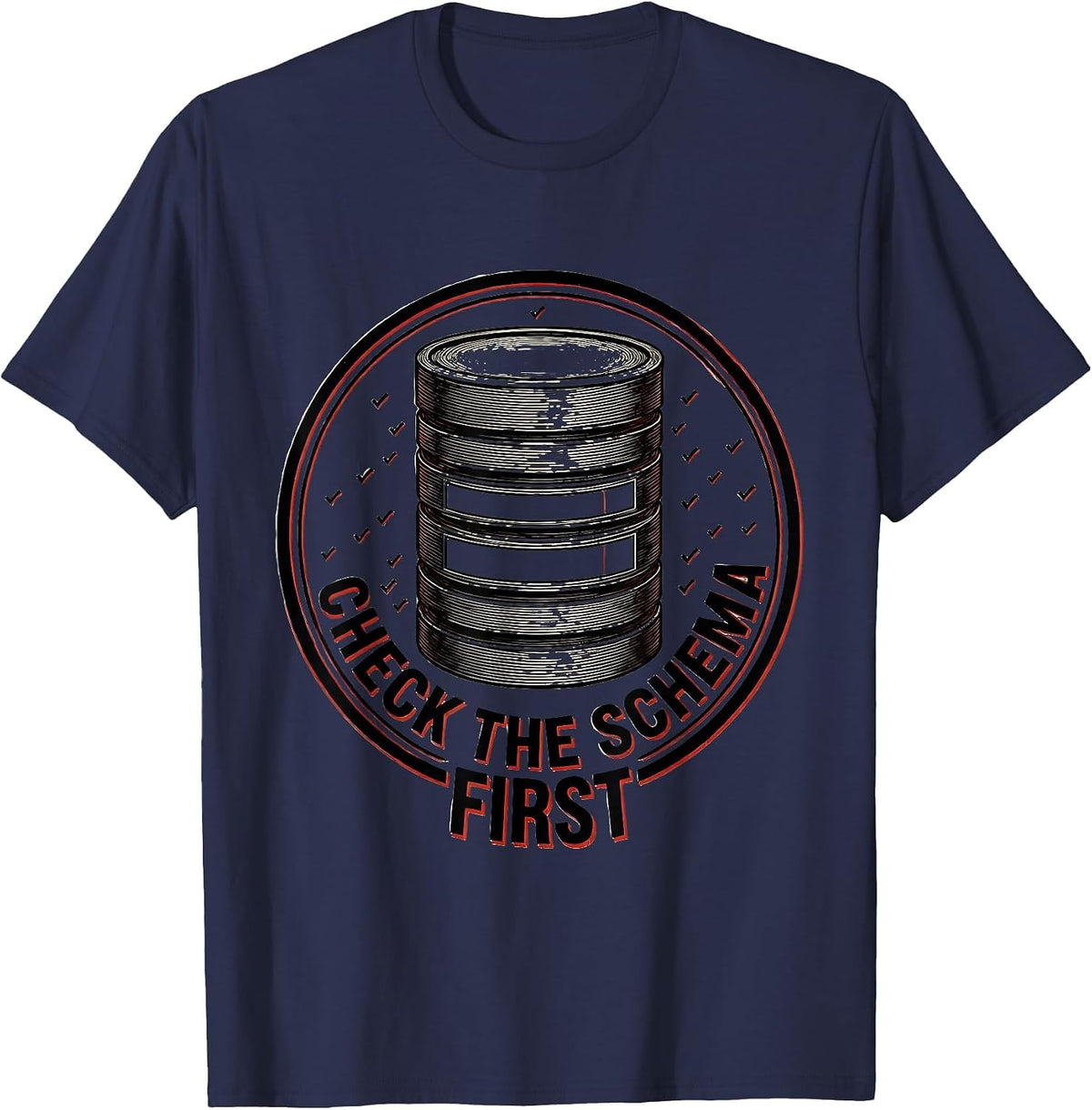 Check The Schema First Funny IT Support Programmer Tech T-Shirt - Navy Blue