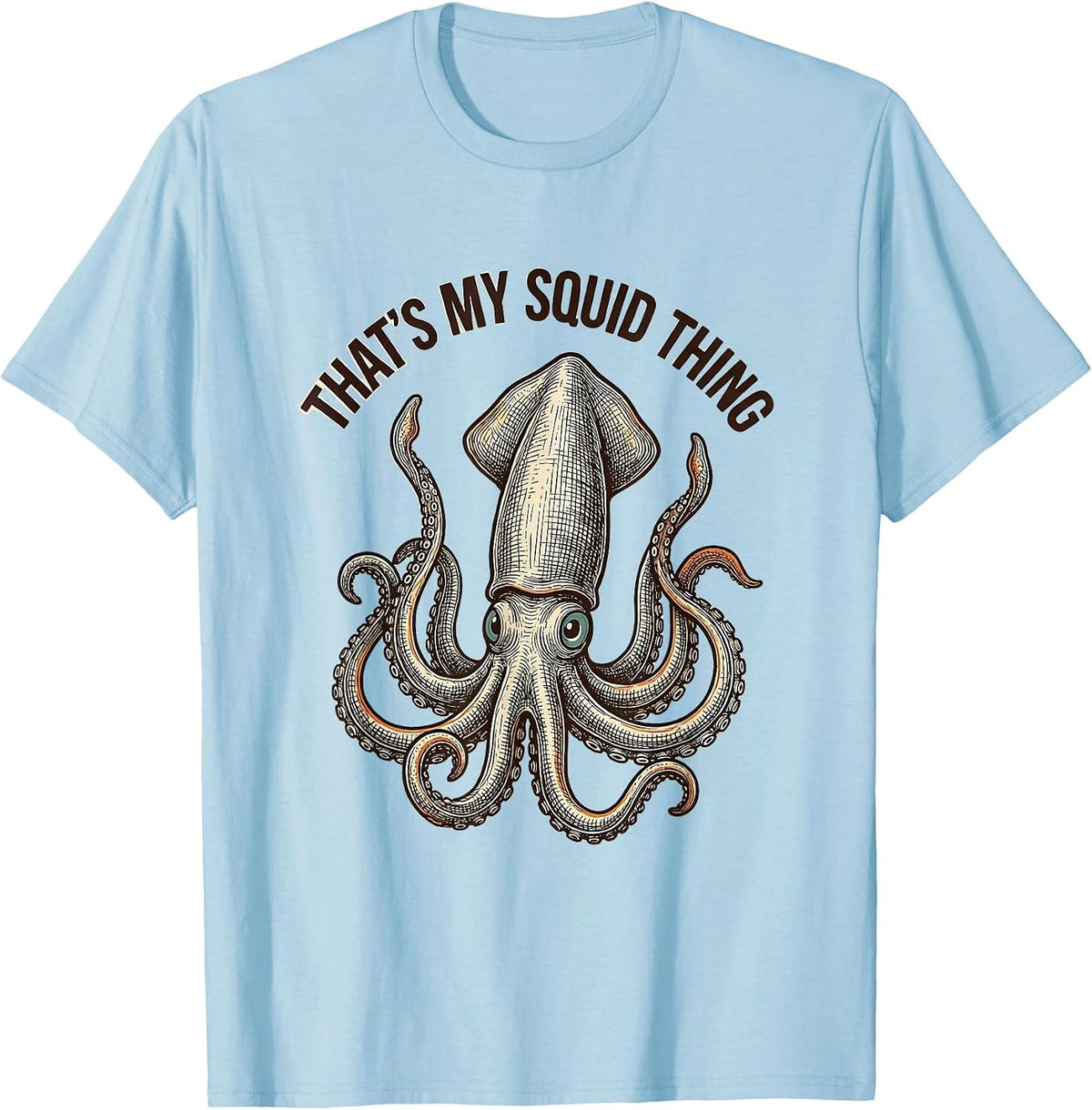 Men's That's My Squid Thing Whimsical Octopus Lover Sea Creature T-Shirt - Baby Blue