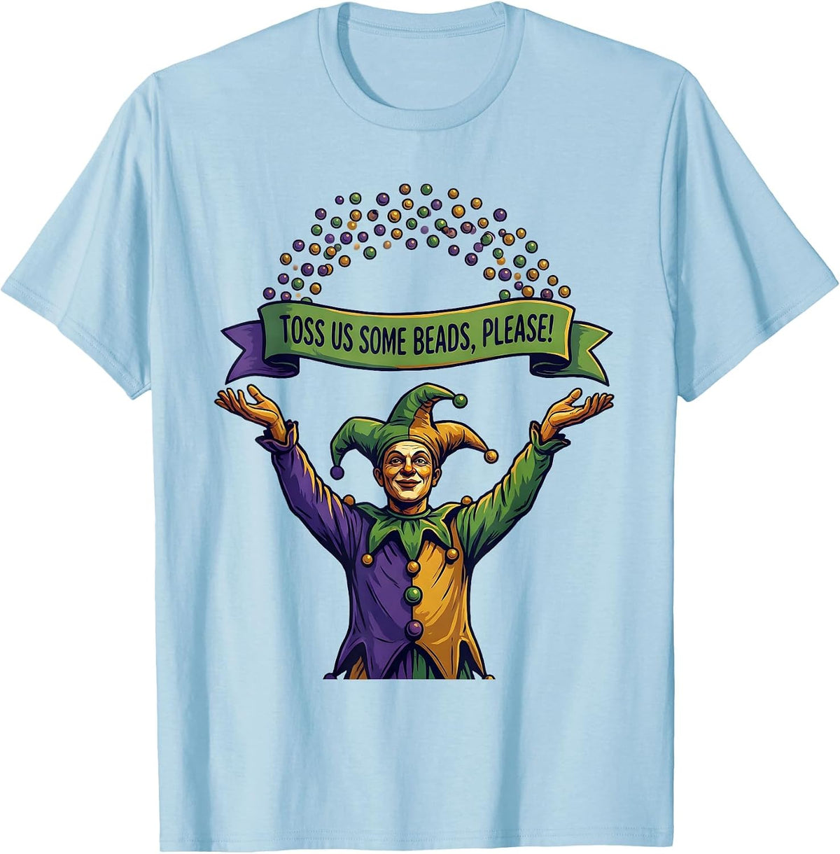 Toss Us Some Beads, Please! Funny Mardi Gras Jester Carnival T-Shirt - Baby Blue