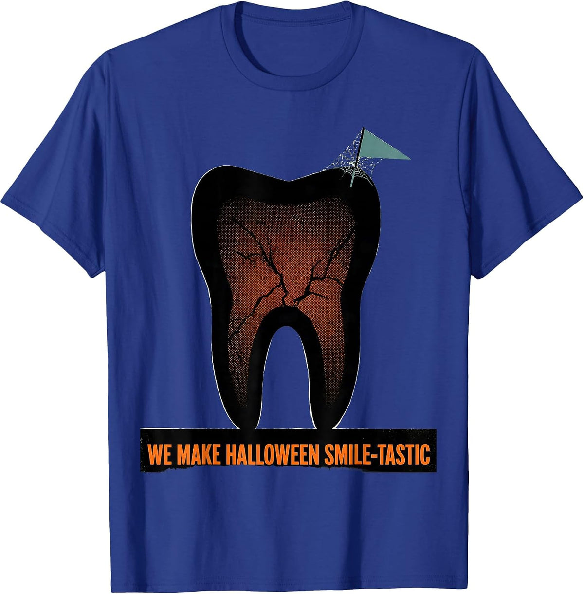 We Make Halloween Smile-tastic Dental Squad Costume Humor T-Shirt - Royal Blue