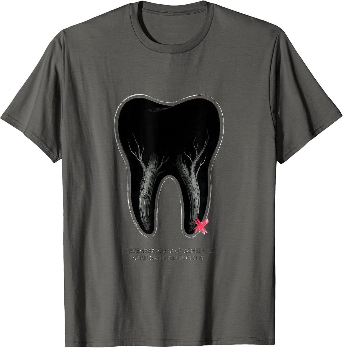 December Keeps My Schedule As Packed As A Stocking Funny T-Shirt - Asphalt Grey
