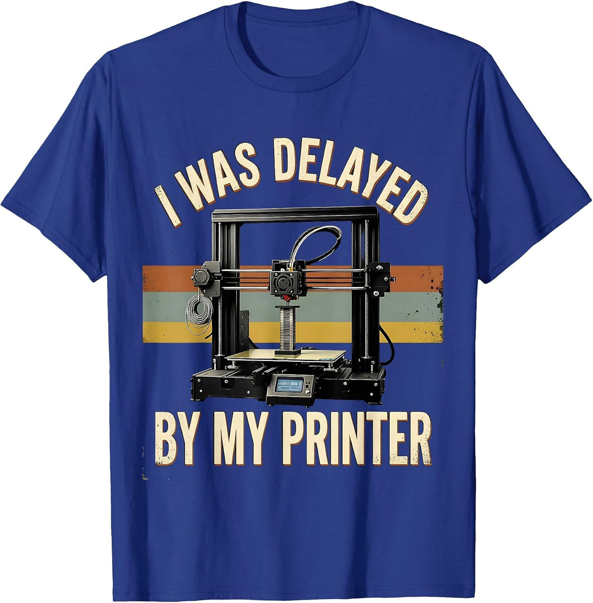 Men's I Was Delayed By My Printer Vintage Retro 3D Printing Geek T-Shirt - Royal Blue