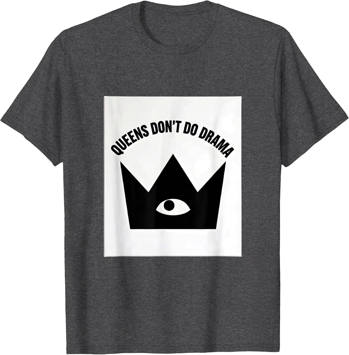 Queens Don't Do Drama Funny Royalty Design T-Shirt - Dark Heather Grey