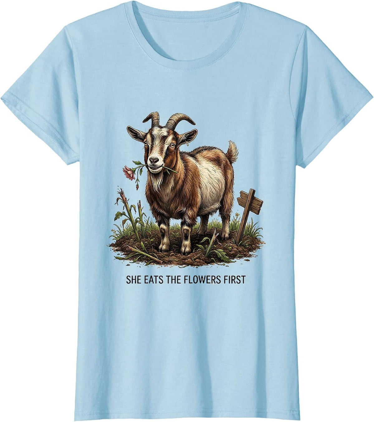 Women's She Eats The Flowers First Funny Goat Lover Farm Animal T-Shirt - Baby Blue