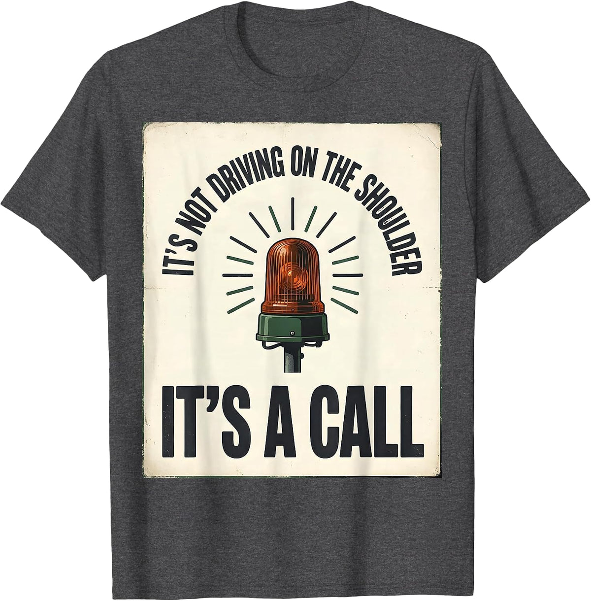 Men's It's Not Driving On The Shoulder, It's A Call Funny EMT T-Shirt - Dark Heather Grey