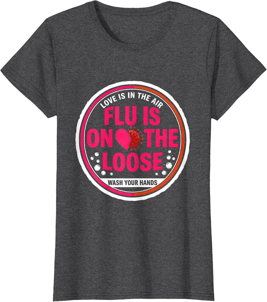 Women's Love Is In The Air FLU IS ON THE LOOSE Wash Your Hands T-Shirt - Dark Heather Grey