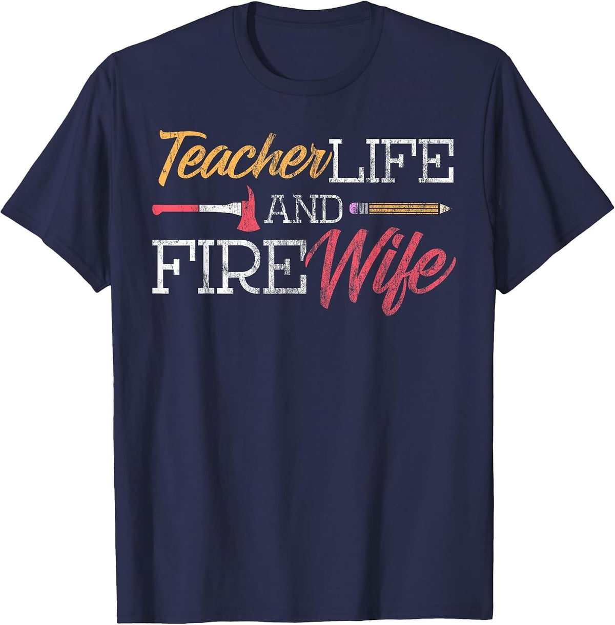 Teacher and Firefighter Wife Shirt Teacher Life Fire Wife T-Shirt - Navy Blue