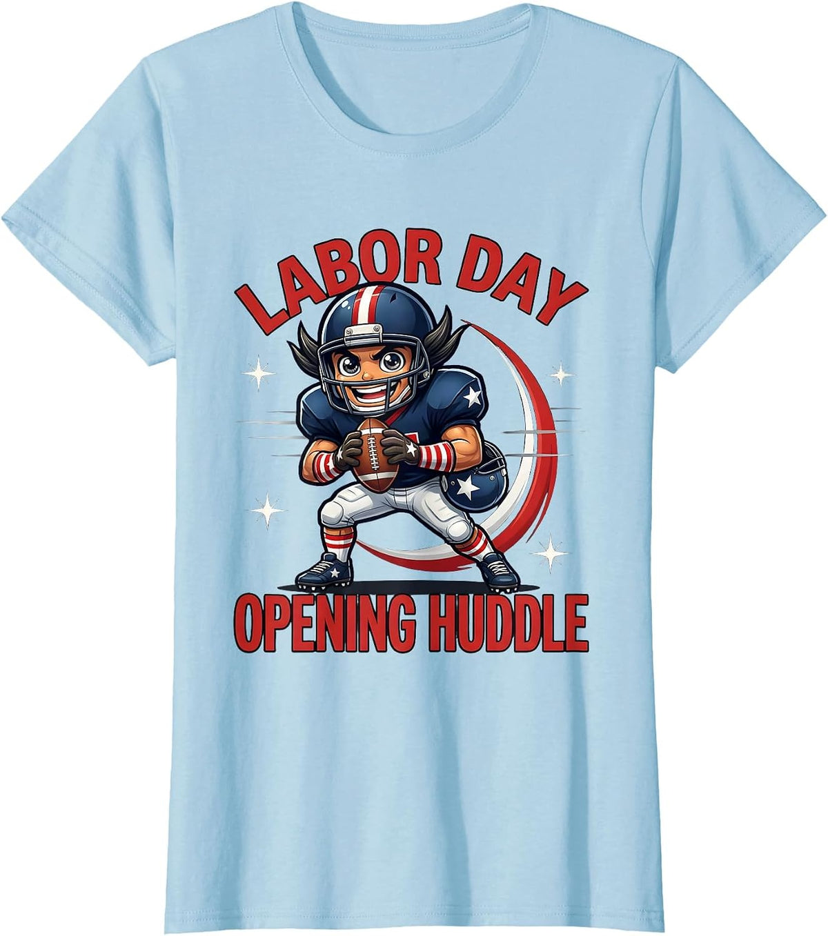 LABOR DAY OPENING HUDDLE Funny Football Player Holiday T-Shirt - Baby Blue