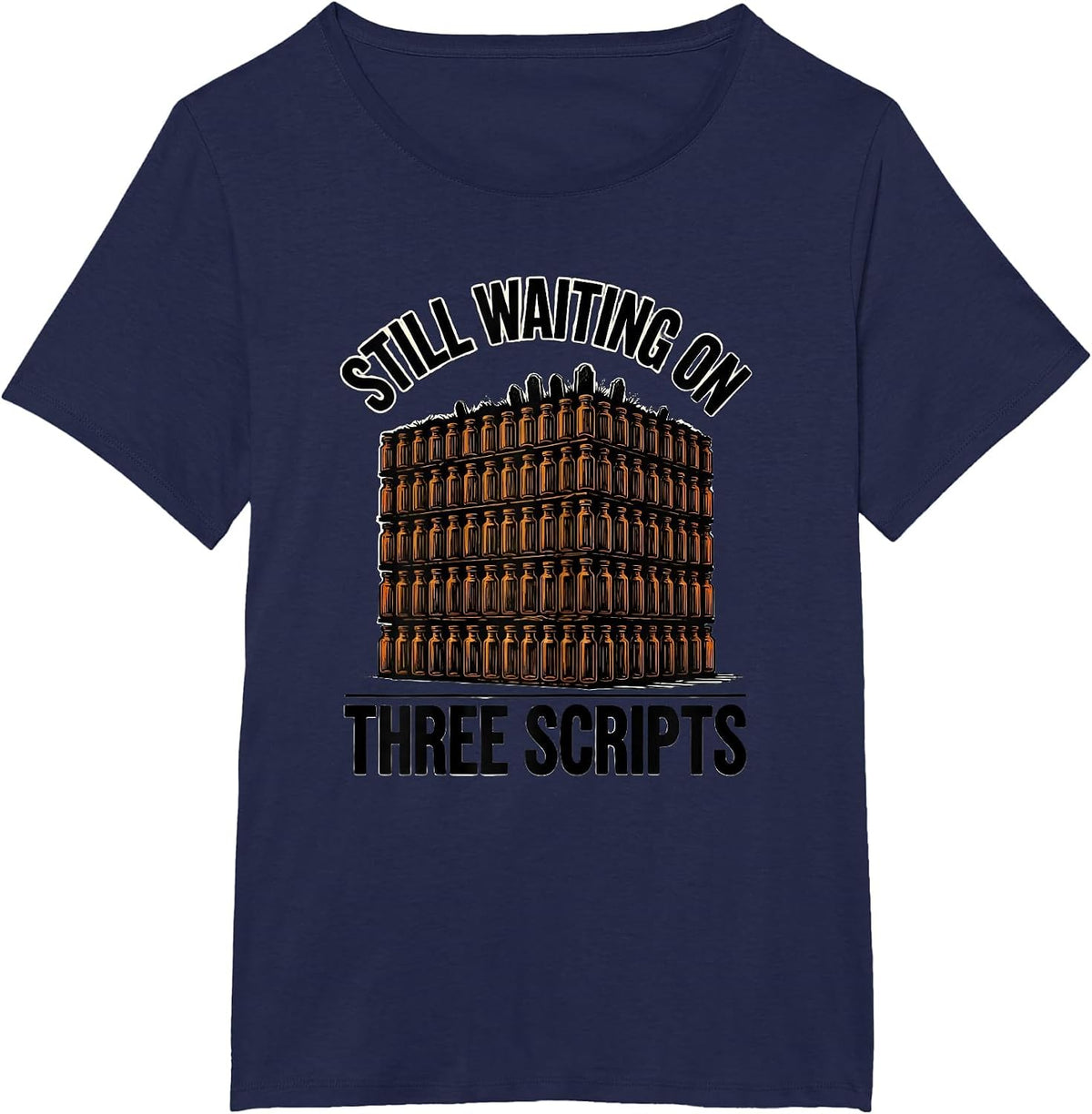 Women's Still Waiting On Three Scripts Funny Pharmacy Halloween T-Shirt - Navy Blue
