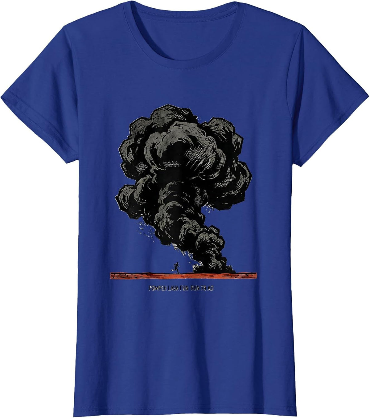 Women's Pompeii Lava Fun Run 79 AD Funny Volcano History Geography T-Shirt - Royal Blue