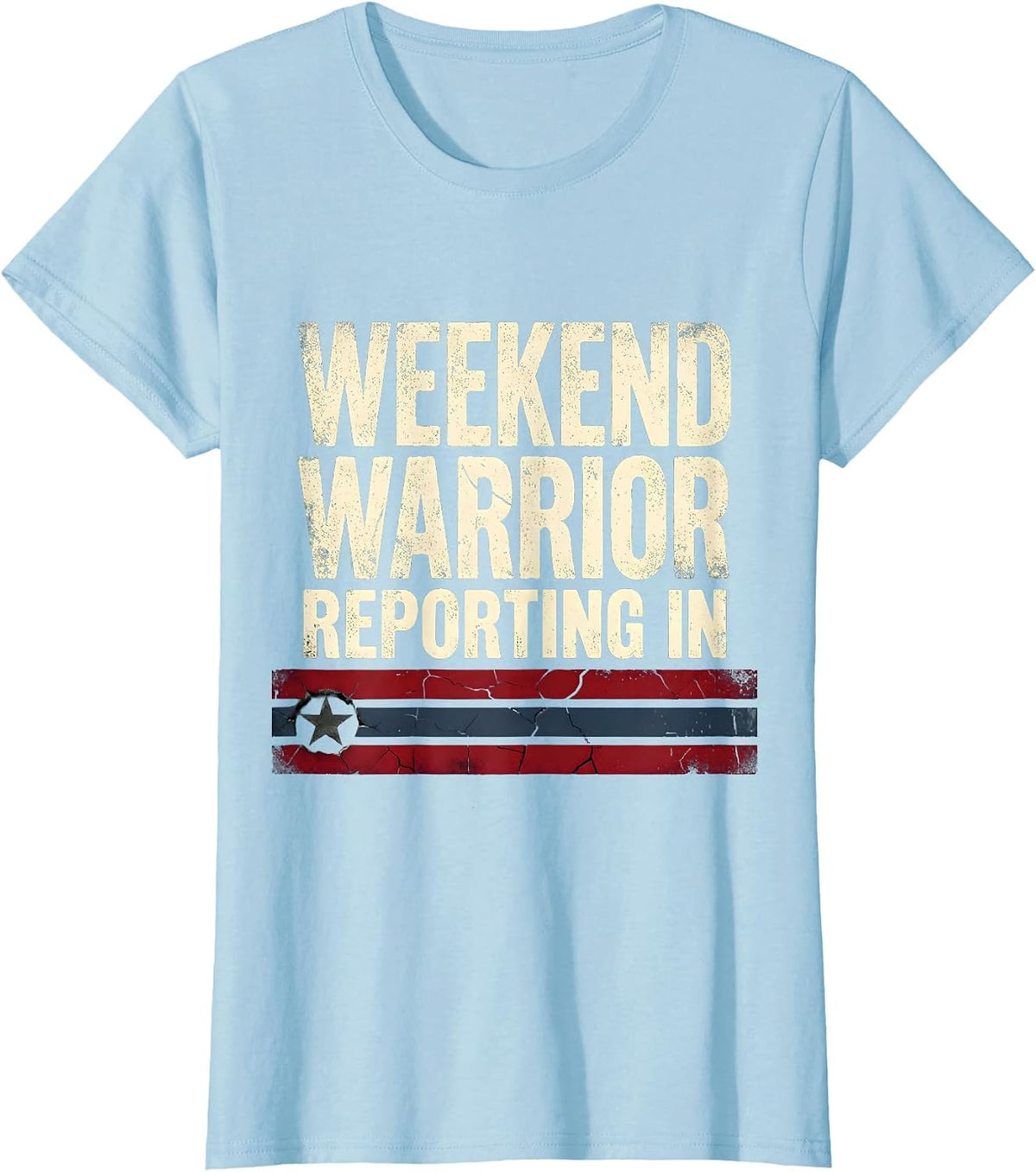 Weekend Warrior Reporting In Labor Day Design T-Shirt - Baby Blue