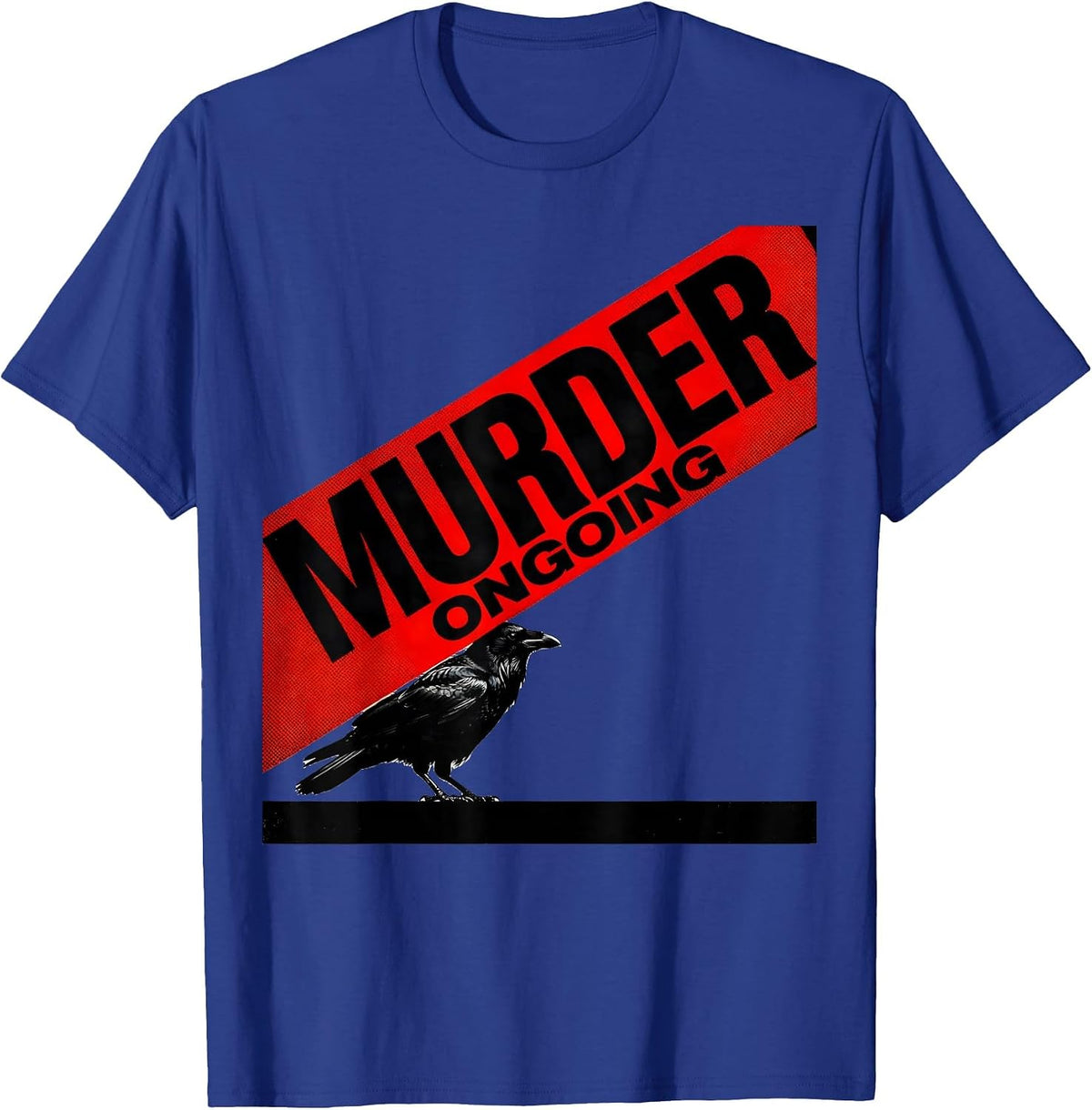 Murder Ongoing Constructivist Dark Humor Crow Raven Bird T-Shirt - Royal Blue