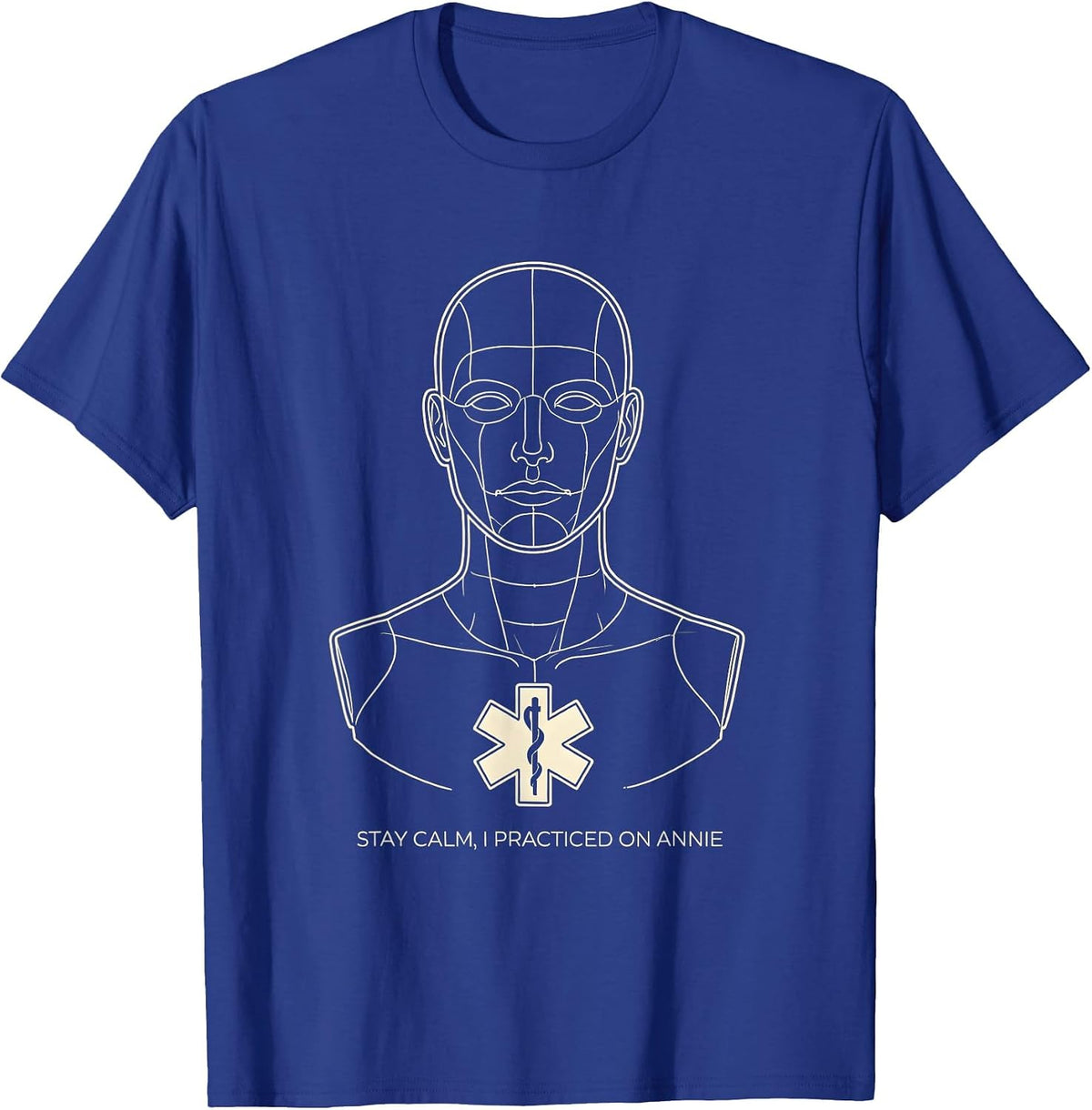 Stay Calm I Practiced On Annie Funny EMT Paramedic EMS Gift T-Shirt - Royal Blue
