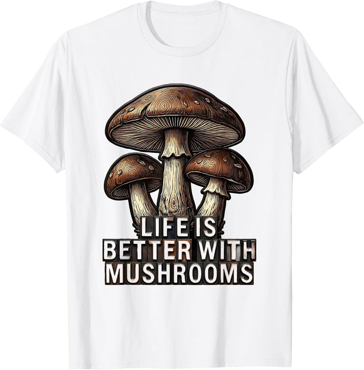 Men's Life Is Better With Mushrooms Nature Design T-Shirt - White