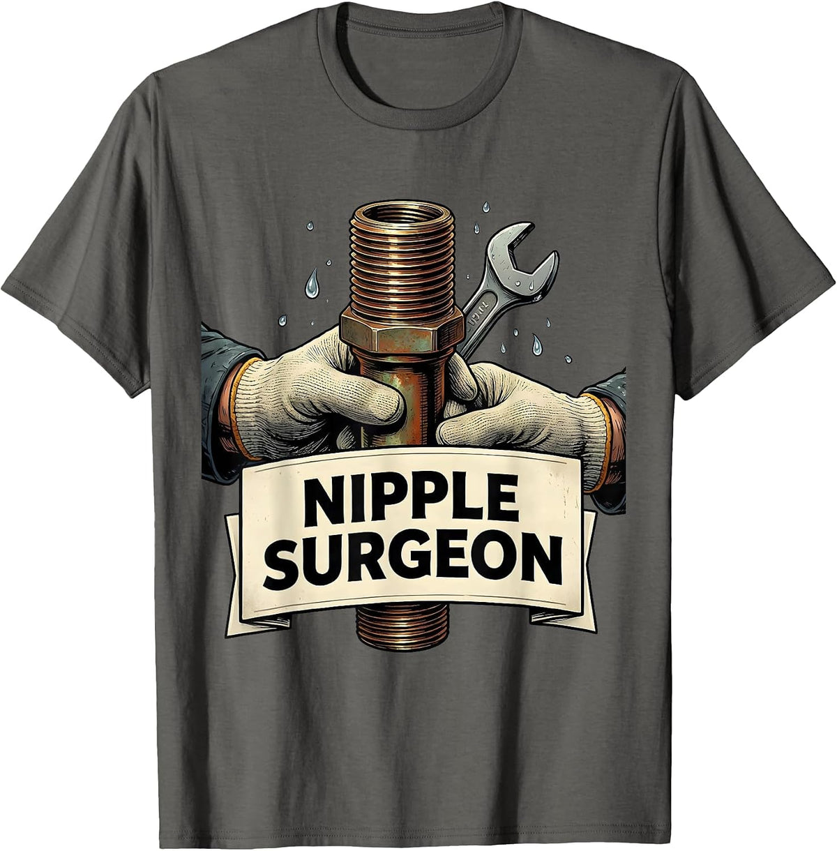 Men's Nipple Surgeon Funny Plumber Pipefitter Occupational Humor T-Shirt - Asphalt Grey
