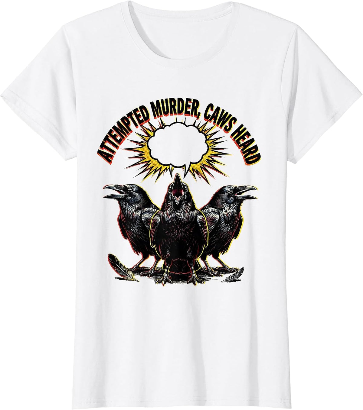 Women's Attempted Murder, Caws Heard Gothic Crow Humor Bird Lover T-Shirt - White