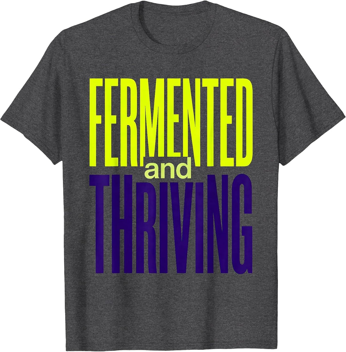 Men's Fermented and Thriving Pickle Lover Design T-Shirt - Dark Heather Grey