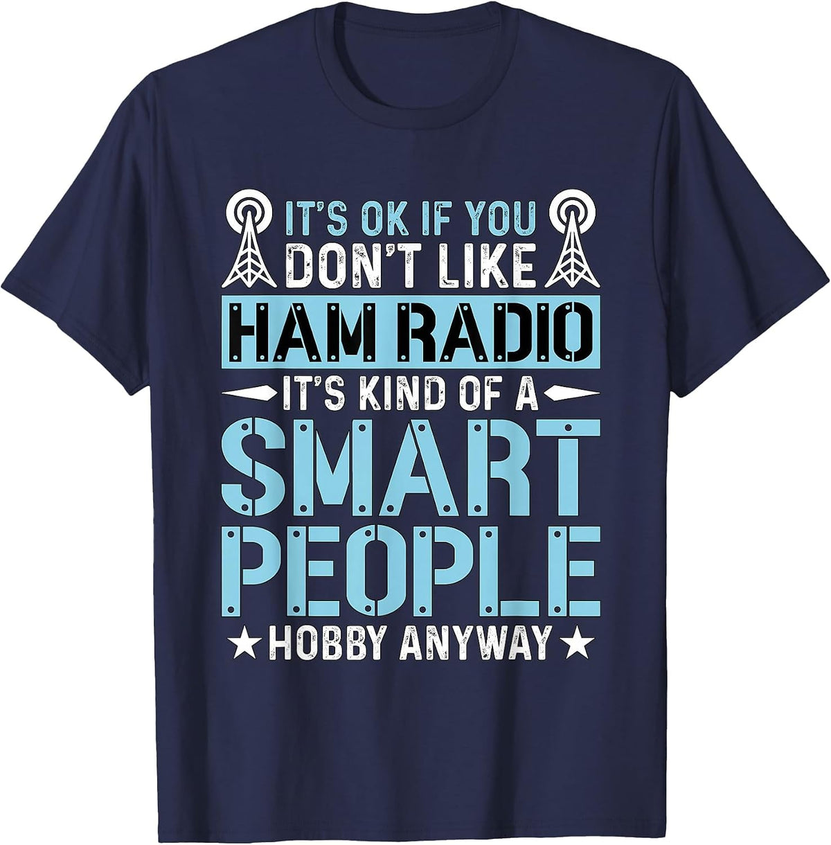 It's Ok If You Don't Like Amateur Loves Operating Ham Radio T-Shirt, Men, Navy Blue, XX-Large - As Pictured