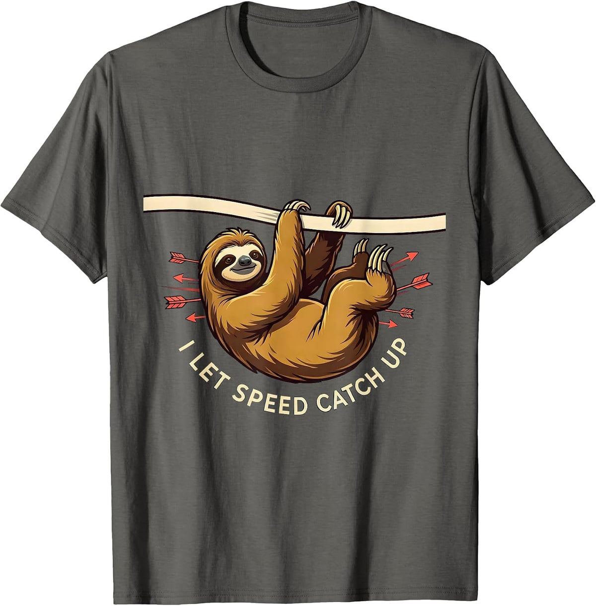 I Let Speed Catch Up Funny Sloth Lover Humor Novelty Gift T-Shirt - Asphalt Grey