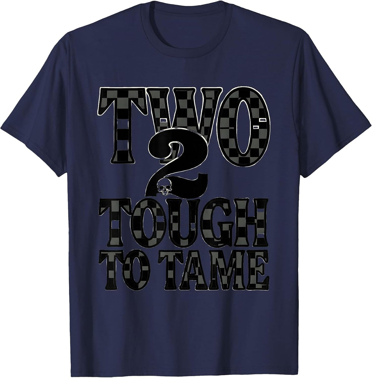 Two Tough To Tame Heavy Metal Typography Design T-Shirt - Navy Blue