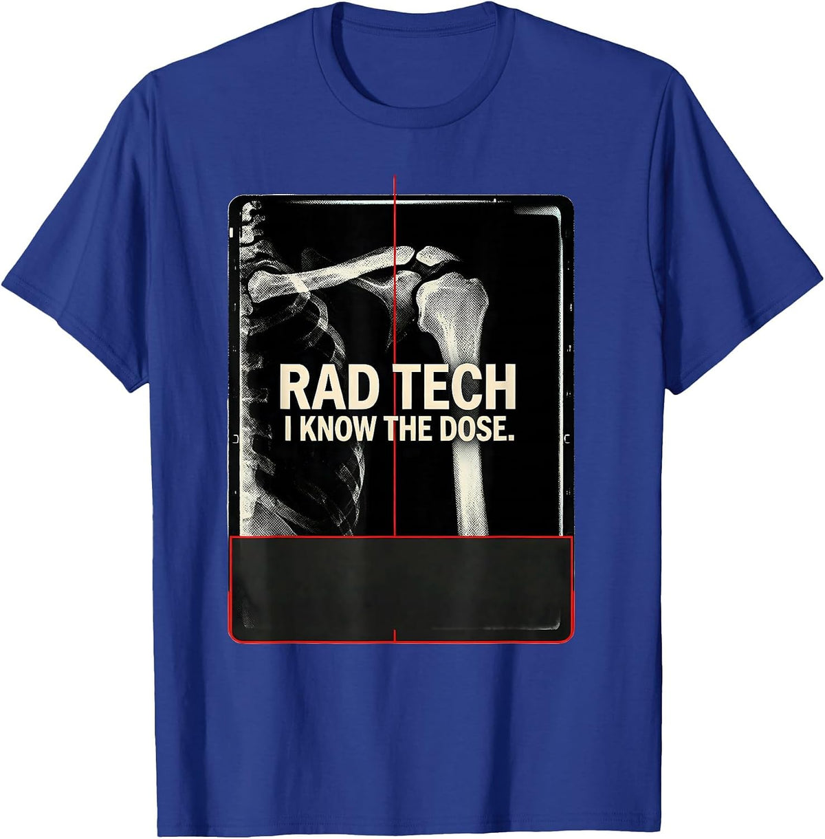 Men's Rad Tech I Know The Dose Radiology Technologist Humor T-Shirt - Royal Blue