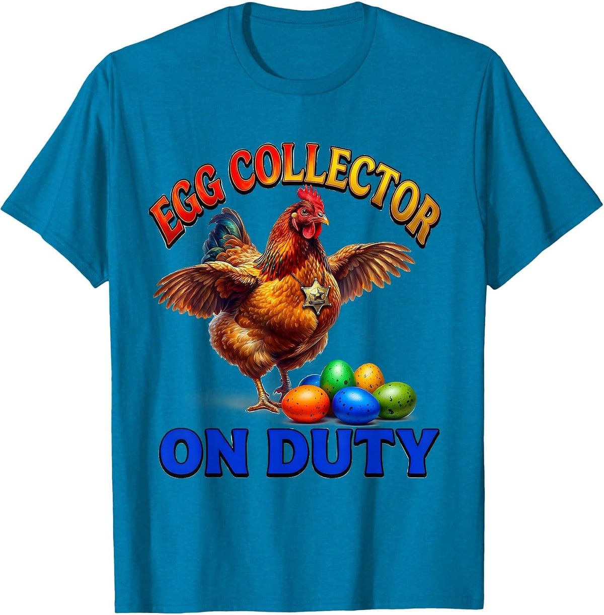 Egg Collector On Duty Funny Chicken Design T-Shirt - Sapphire Blue