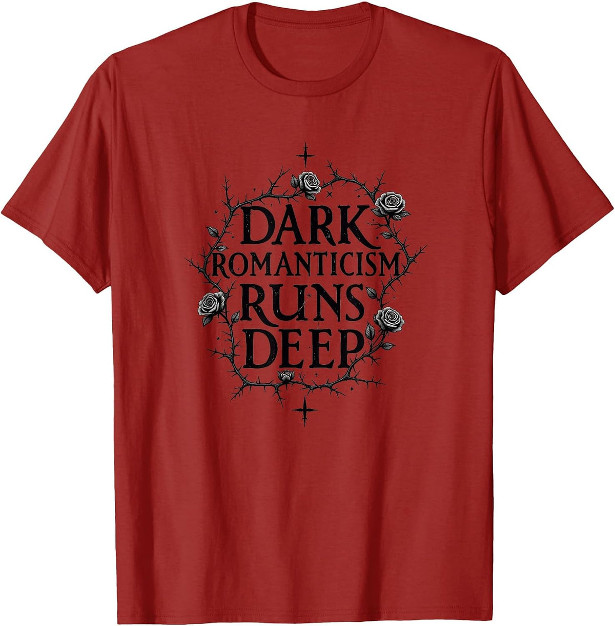 Dark Romanticism Runs Deep Gothic Design T-Shirt - Cranberry Red