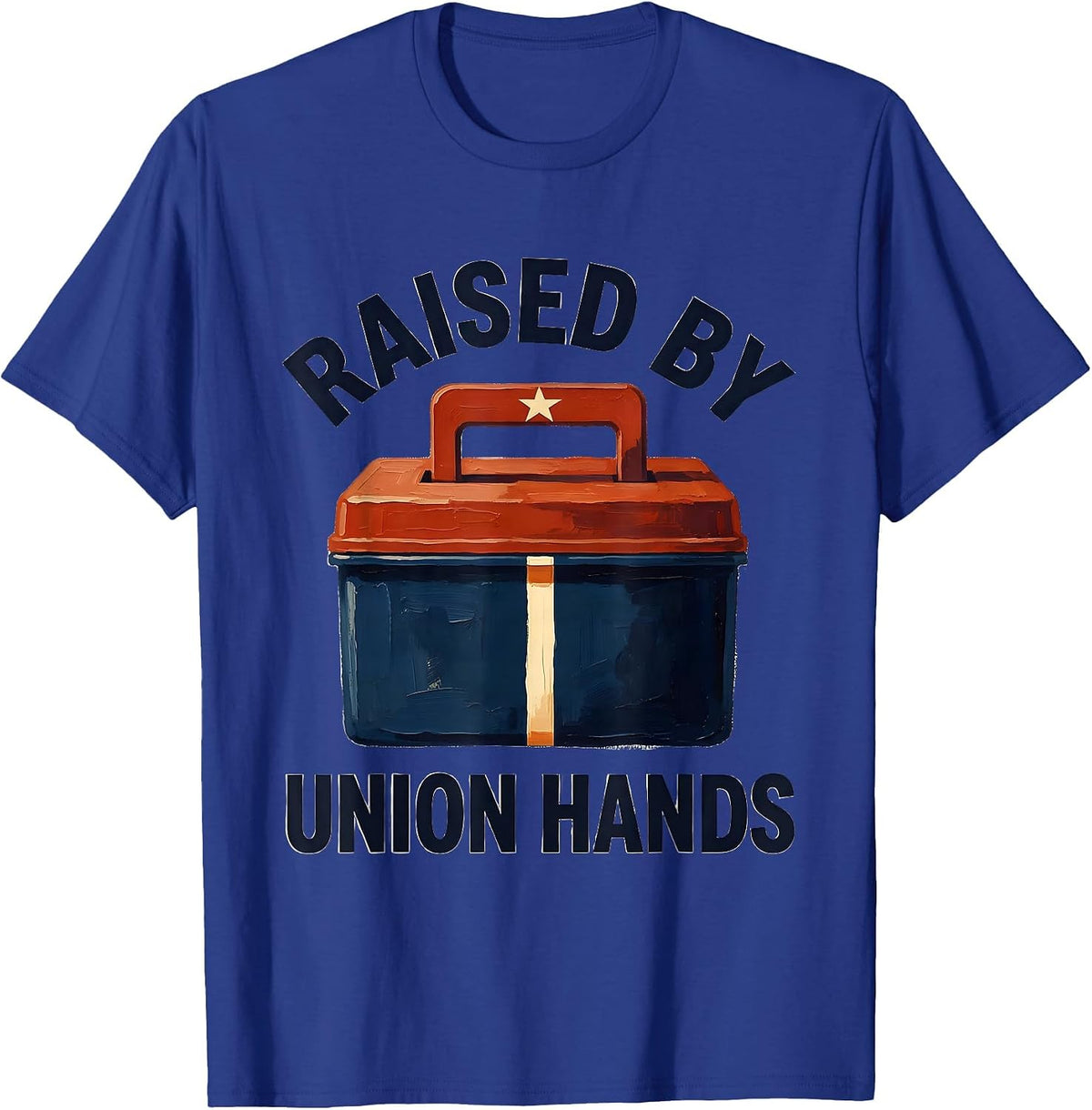 Raised By Union Hands Patriotic Labor Day Union Worker T-Shirt - Royal Blue