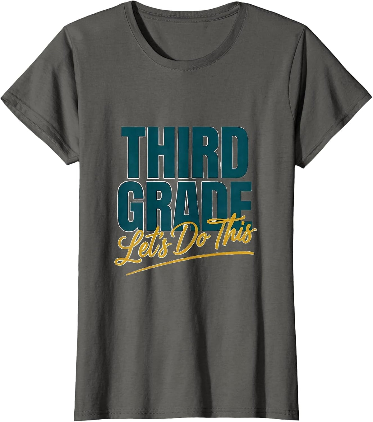 Women's Third Grade Let's Do This Funny Teacher Back To School Humor T-Shirt - Asphalt Grey