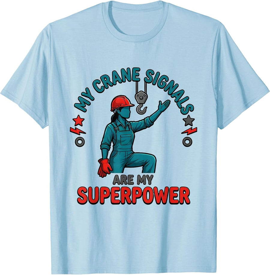 Men's MY CRANE SIGNALS ARE MY SUPERPOWER Cartoon Crane Operator T-Shirt - Baby Blue