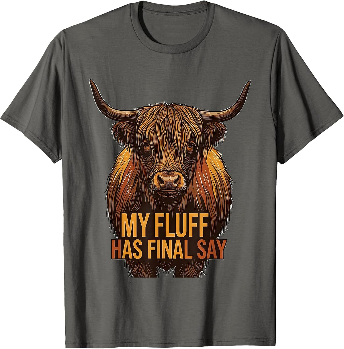 My Fluff Has Final Say Funny Highland Cow Sarcastic Animal T-Shirt - Asphalt Grey