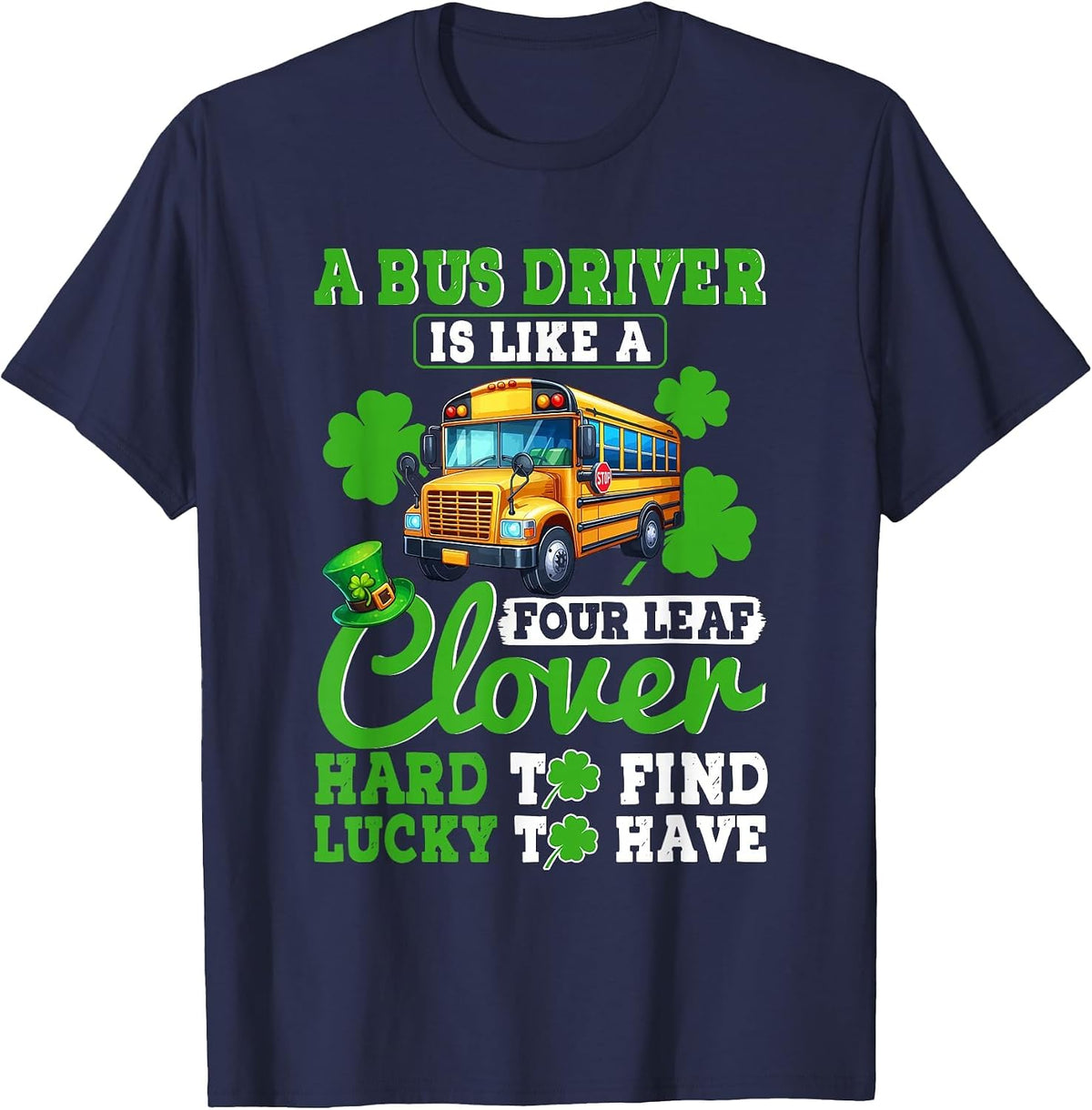 A Bus Driver is Like A Four Leaf Clover St. Patrick's Day T-Shirt - Navy Blue