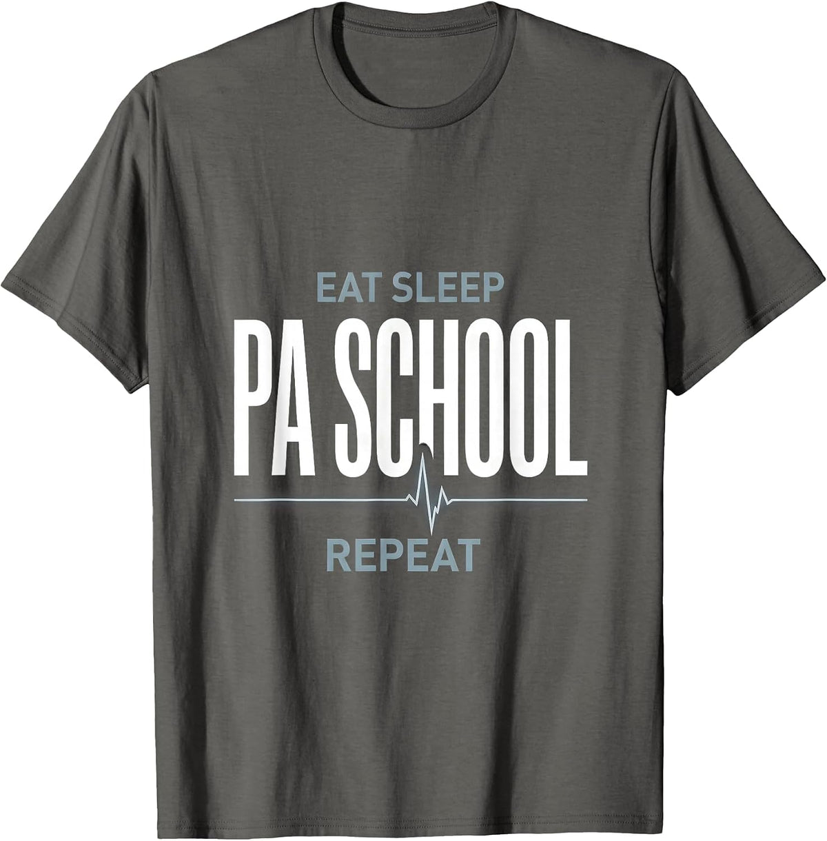 Eat Sleep PA School Repeat Funny Physician Assistant Student T-Shirt - Asphalt Grey