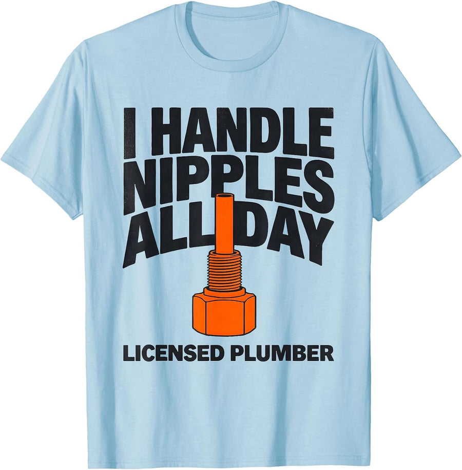 Men's I HANDLE NIPPLES ALL DAY LICENSED PLUMBER Funny T-Shirt - Baby Blue