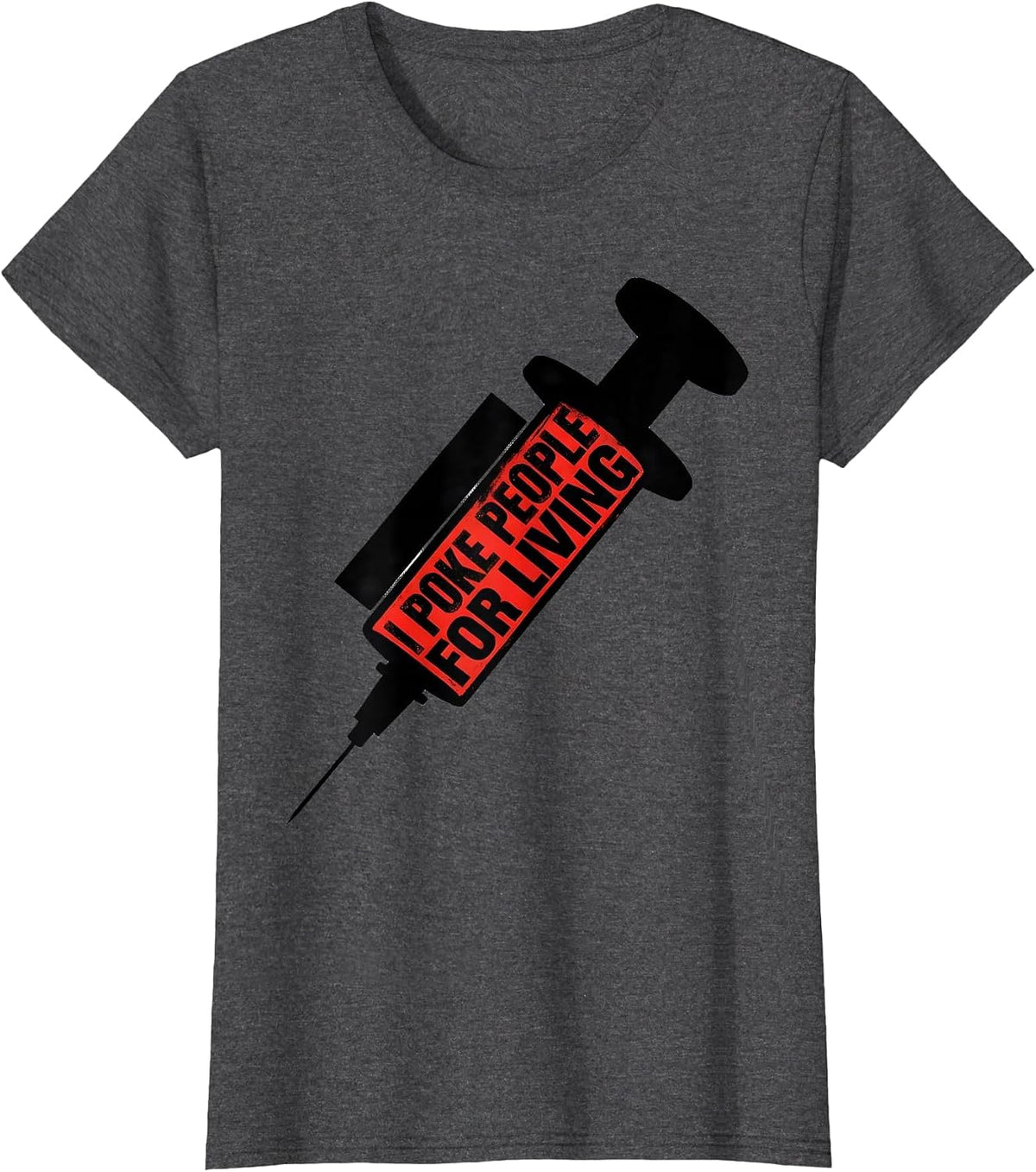 Women's I Poke People For A Living Medical Assistant Design T-Shirt - Dark Heather Grey