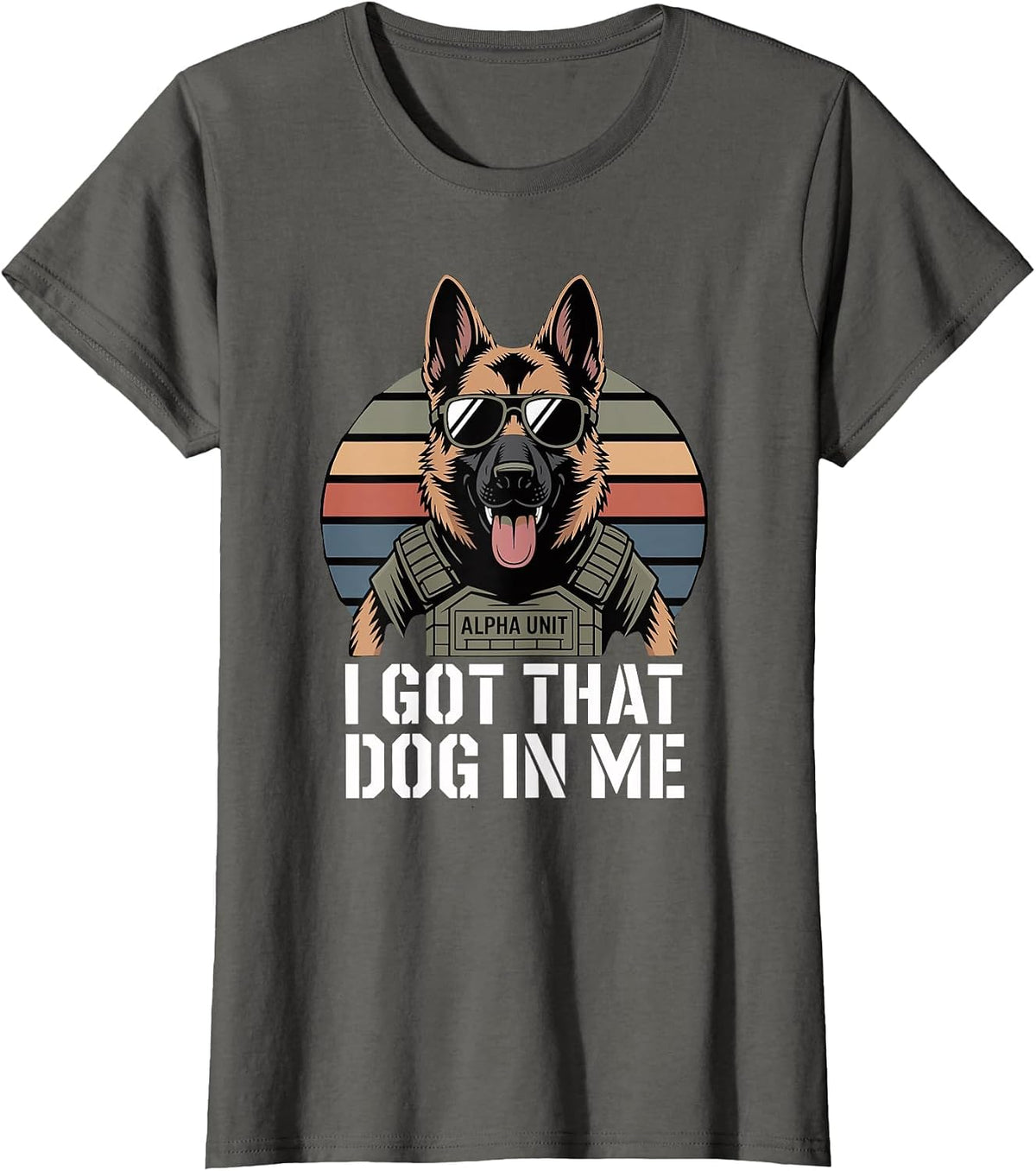 German Shepherd I Got that Dog in Me T-Shirt - Asphalt Grey