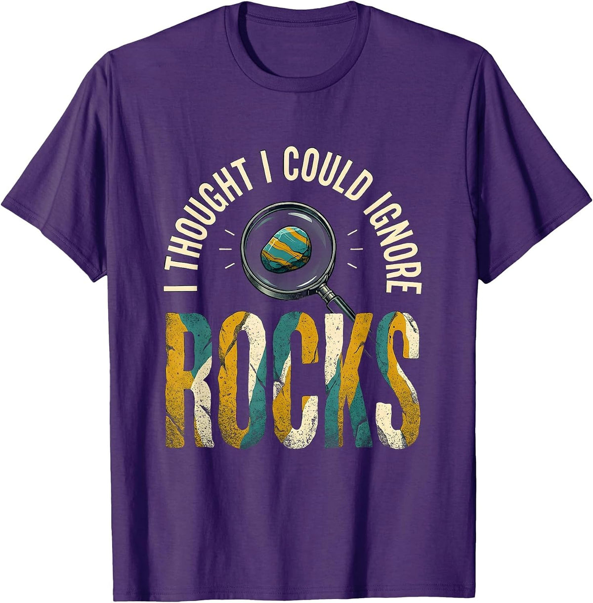 I Thought I Could Ignore Rocks Funny Rock Collector Geology T-Shirt - Purple