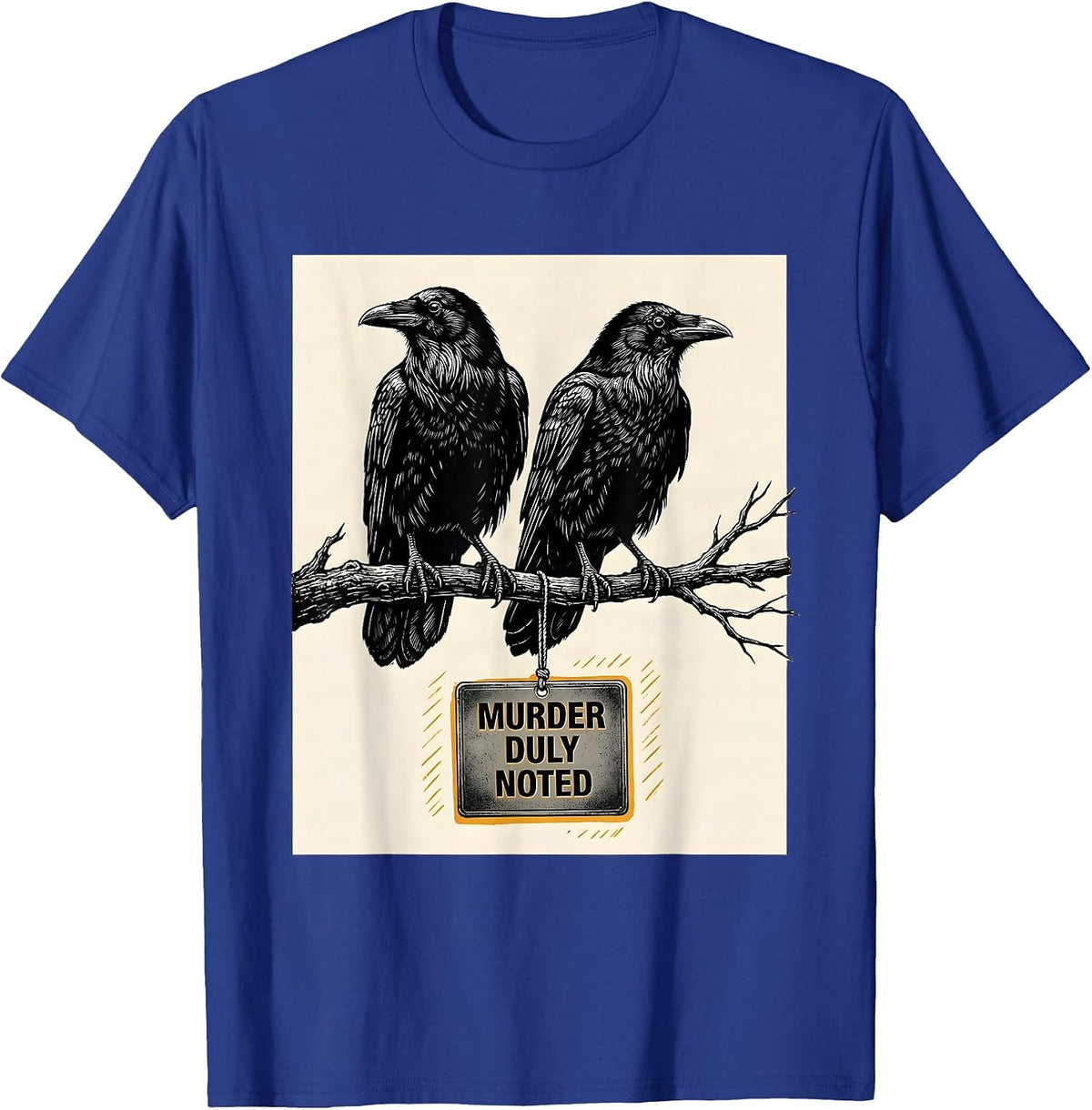 Murder Duly Noted Scratchboard Dark Humor Crow Lover Gift T-Shirt - Royal Blue